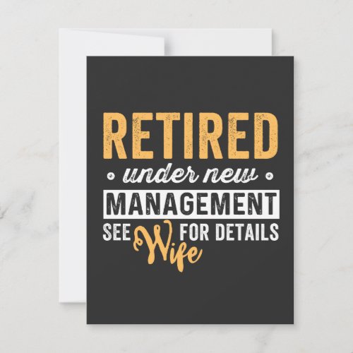 retired under new management see wife for details thank you card