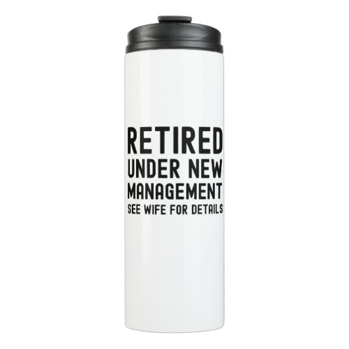 Retired under new management see Wife for details Thermal Tumbler