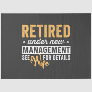 retired under new management see wife for details. tissue paper