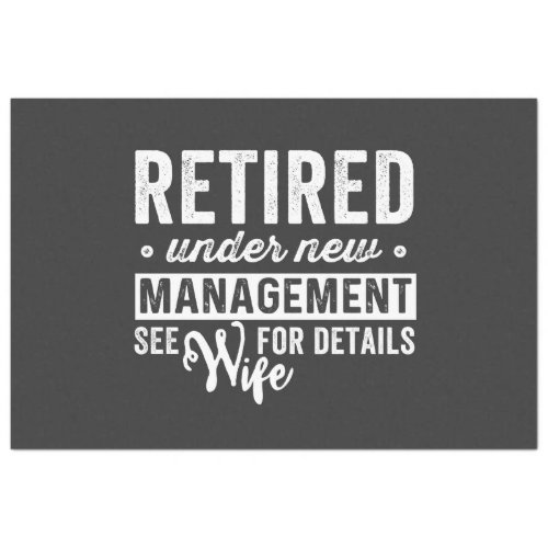 retired under new management see wife for details tissue paper