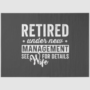 retired under new management see wife for details. tissue paper