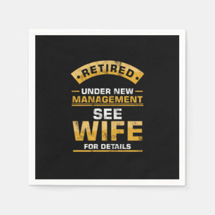 Retired Under New Management See Wife Funny Husban Napkins