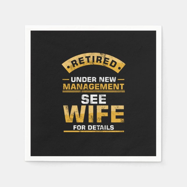 Retired Under New Management See Wife Funny Husban Napkins (Front)