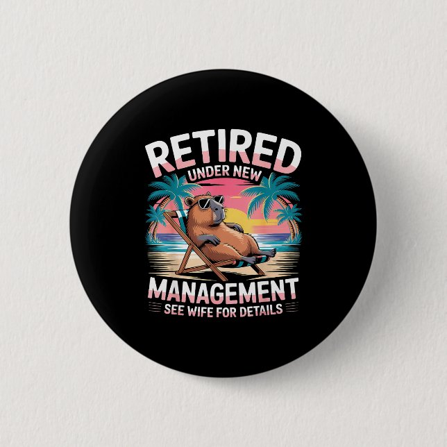 Retired Under New Management See Wife Funny Retire Button (Front)