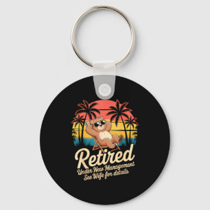 Retired Under New Management See Wife Funny Retire Keychain