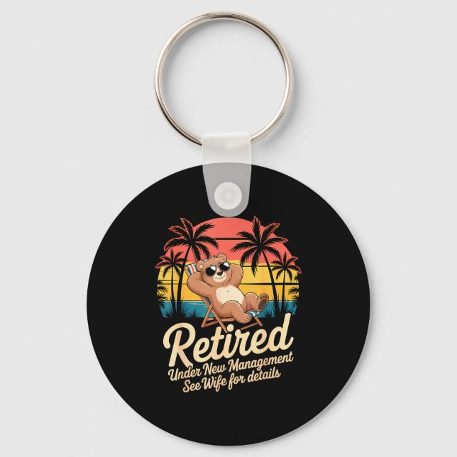 Retired Under New Management See Wife Funny Retire Keychain (Front)