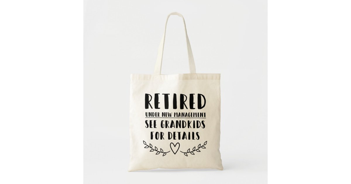 Retired Under New Management Tote Bag | Zazzle