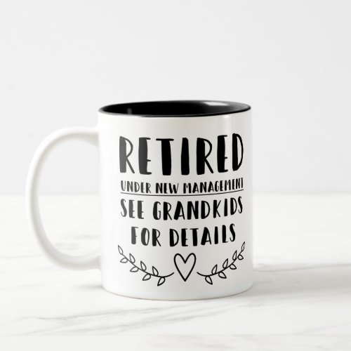 Retired Under New Management Two_Tone Coffee Mug
