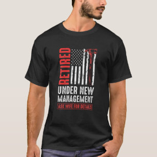 Retired Under New Management Wife For Details Thin T-Shirt