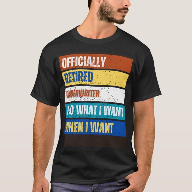 Retired Underwriter Retirement  Retired Underwrite T-Shirt (Front)