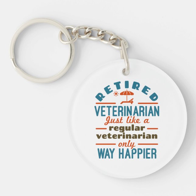 Retired Veterinarian Veterinary Retirement Happier Keychain (Front)
