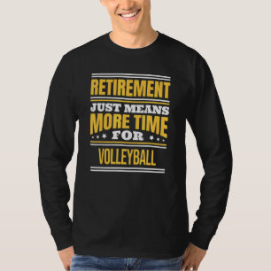 Retired Volleyball Saying Retirement T-Shirt