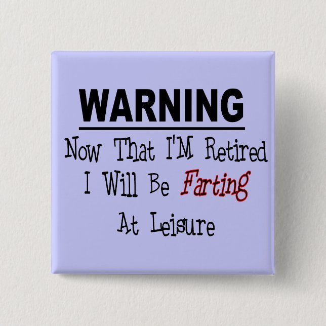 RETIRED:  "Warning Farting at Leisure" Pinback Button (Front)