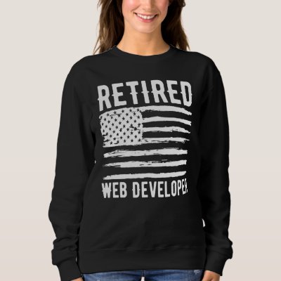 Retired Web Developer Profession American Flag Sweatshirt