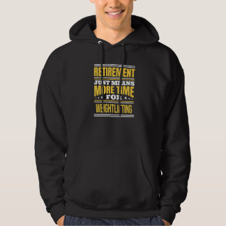 Retired Weightlifting Weightlifter Retirement Hoodie