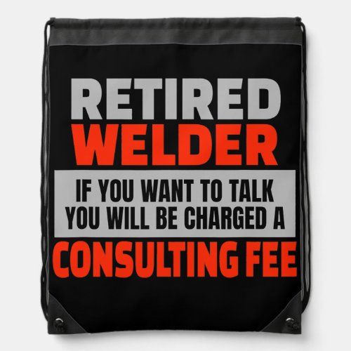 Retired Welder Funny Retirement Party Humor  Drawstring Bag