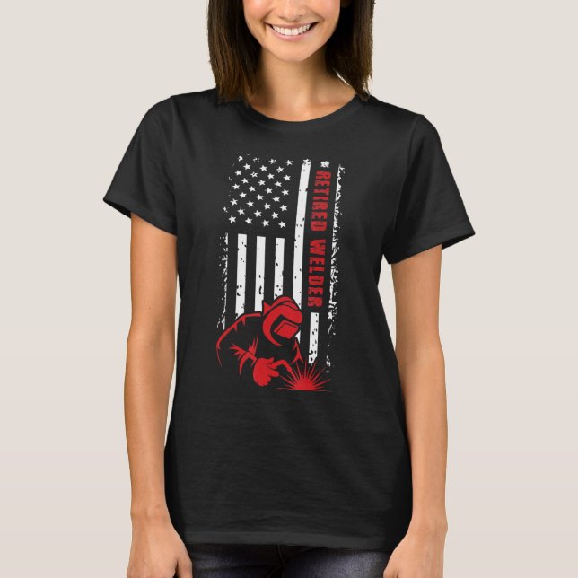 Retired Welder Us Flag Welder Retirement T-Shirt (Front)