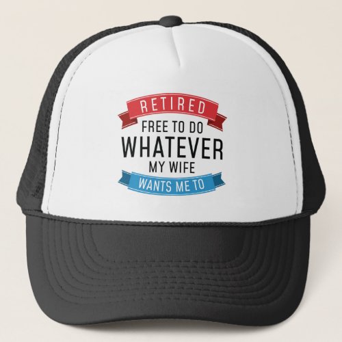 Retired Whatever Trucker Hat