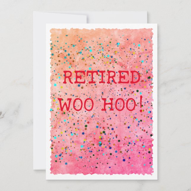 Retired Woo Hoo Colorful Watercolor Confetti Party Invitation (Front)