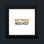 Retired Woo Hoo Gift Box<br><div class="desc">Retired! Woo Hoo! Funny saying on t shirts,  stickers,  mugs and more. Original design.</div>
