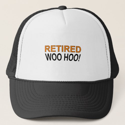 Retired Woo Hoo Trucker Hat