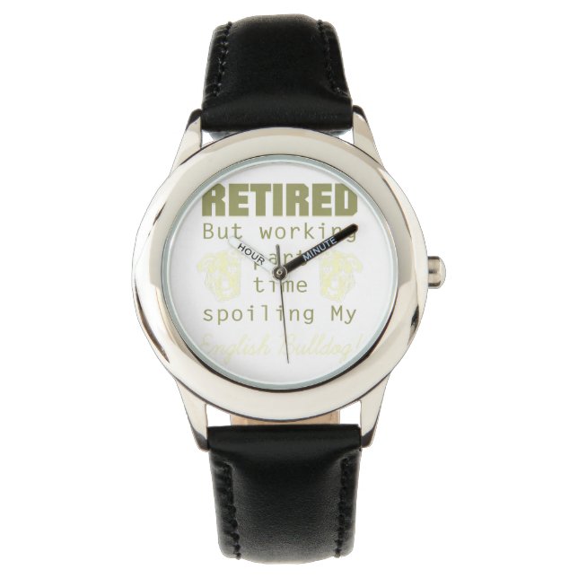 Retired Working Spoiling English Bulldog Dog Owner Watch (Front)
