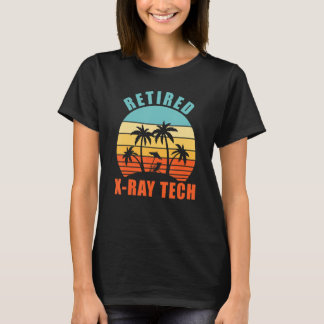 Retired X Ray Tech Funny X Ray Tech Happy Retireme T-Shirt