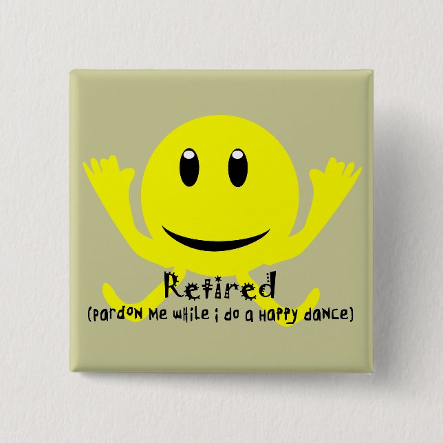 "Retired" YELLOW HAPPY DANCE Button (Front)