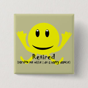 "Retired" YELLOW HAPPY DANCE Button