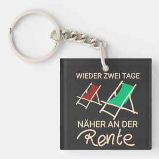 Retiree meme Another day closer to retirement Keychain