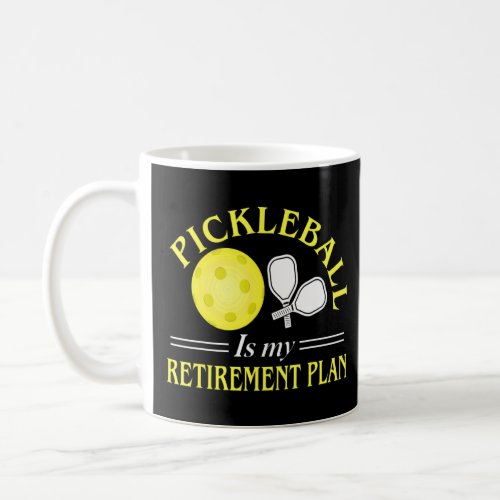 Retiremen For Pickleball Player Retired Mom Dad 1  Coffee Mug