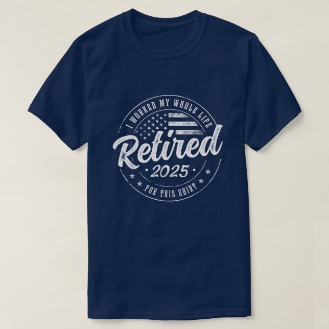 Retirement 2025 Humor Gifts US Flag Retired 2025 T-Shirt (Design Front)