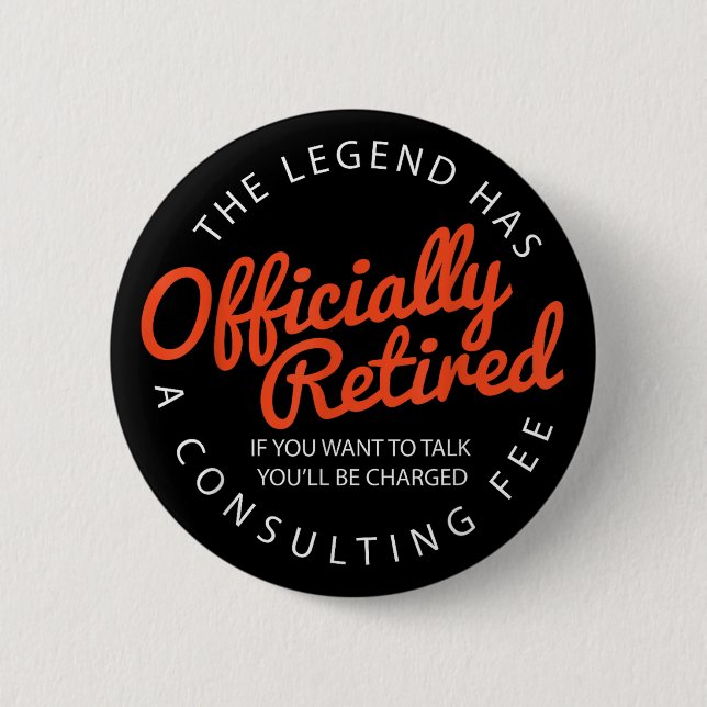 Retirement 2025, The Legend Has Officially Retired Button (Front)