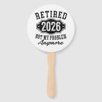 Retirement 2026 Not My Problem Anymore Funny