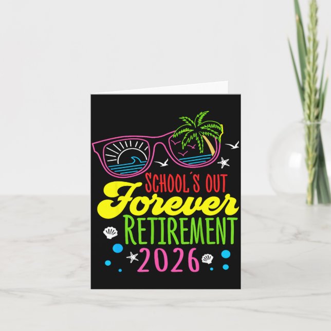 Retirement 2026 Schools Out Forever Funny Retired Card (Front)
