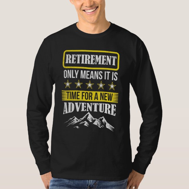 Retirement Adventure Mountain Traveler Camper Hike T-Shirt (Front)