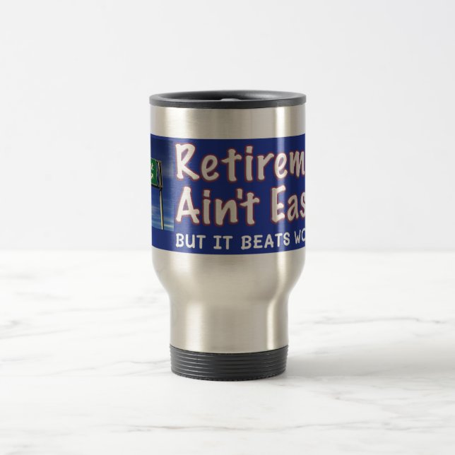 Retirement Ain't Easy Mug (Center)
