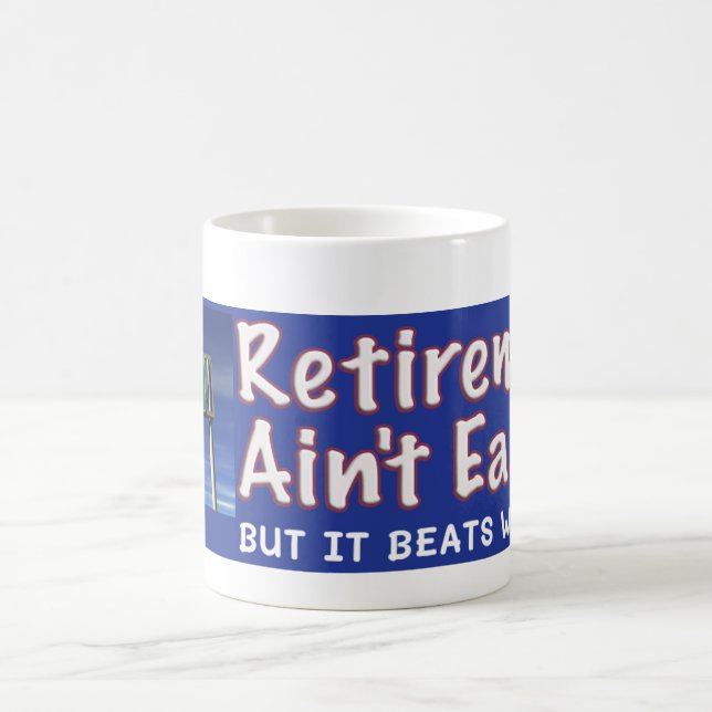 Retirement Ain't Easy Mug (Center)