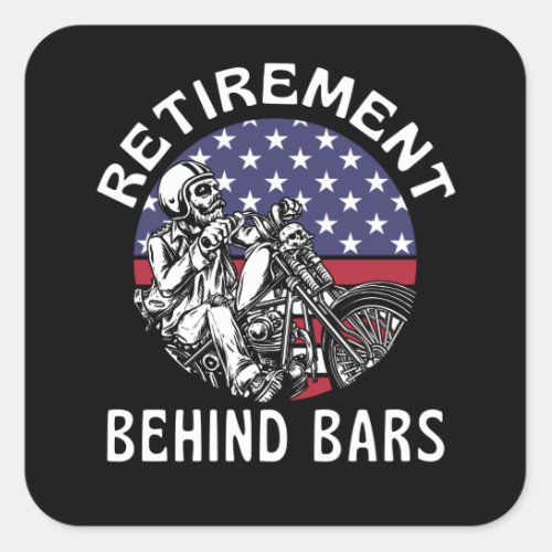 Retirement Behind Bars  Funny Motorcycle Square Sticker