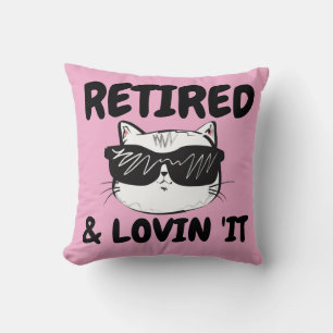 RETIREMENT CAT PILLOW, RETIRED & LOVIN' IT THROW PILLOW