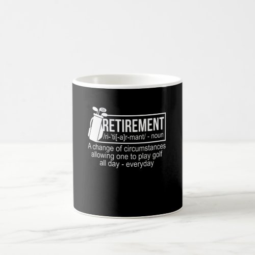 Retirement Change Play Golf Everday Coffee Mug