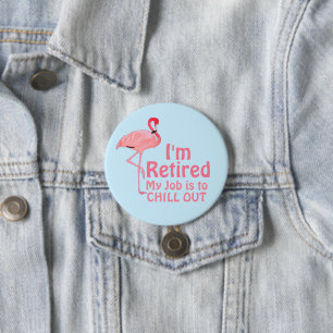 Retirement Chill Out Funny Flamingo Saying Button