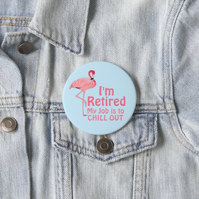 Retirement Chill Out Funny Flamingo Saying Button (In Situ)