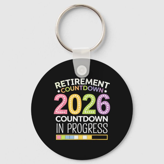 Retirement Cl Of 2026 Teacher Countdown Loading Te Keychain (Front)