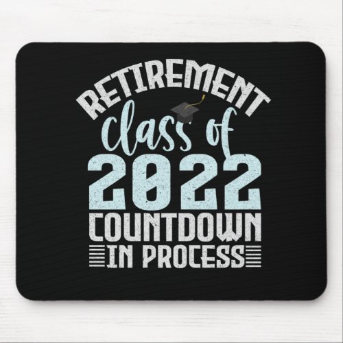 Retirement Class of 2022 Countdown The Process Mouse Pad