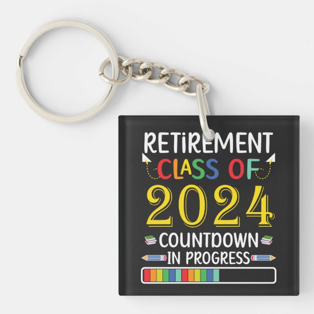Retirement Class of 2024 Countdown Retired Teacher Keychain (Front)