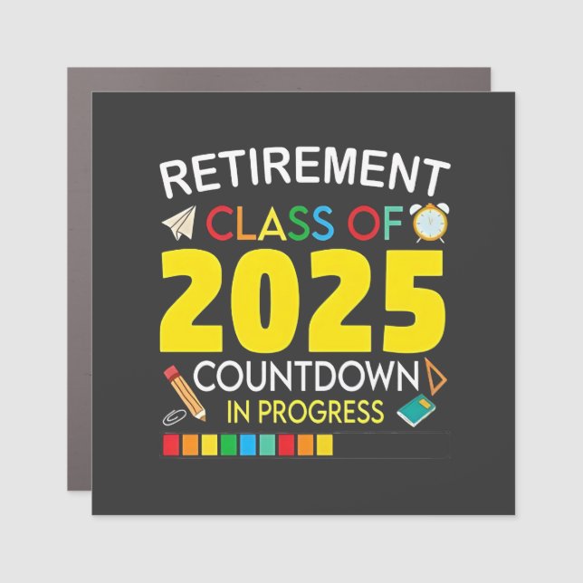 Retirement Class of 2025 Countdown in Process Car Magnet (Front)