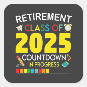 Retirement Class of 2025 Countdown in Process Square Sticker