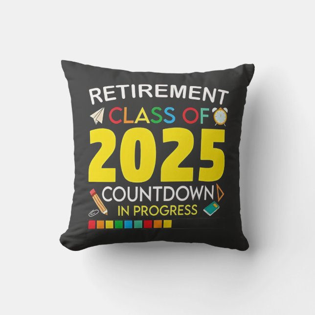 Retirement Class of 2025 Countdown in Process Throw Pillow (Front)