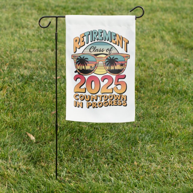 Retirement Class Of 2025 Countdown In Progress  Garden Flag (In SItu)